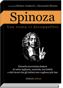 Spinoza, una risata vi disseppellirÃ .